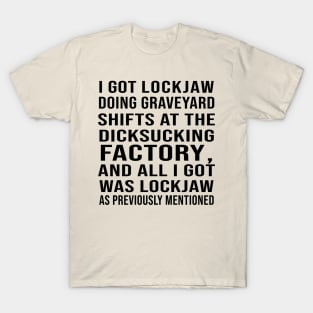 I Got Lockjaw Doing Graveyard Funny Saying T-Shirt